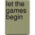 Let the games begin