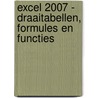 Excel 2007 - Draaitabellen, formules en functies door S. van Schagen