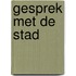 Gesprek met de stad