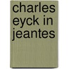 Charles eyck in jeantes door Michel van der Plas