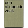 Een aflopende zaak door B.J.M. Janssen