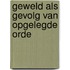 Geweld als gevolg van opgelegde orde