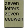 Zeven letters, zeven eeuwen door H.J.J. Leerink