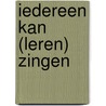 Iedereen kan (leren) zingen door P.H.F.M. De Snoo-Korsten