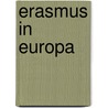 Erasmus in Europa door R. Leisink