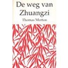 De weg van Zhuangzi by Zhuangzi