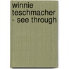 Winnie Teschmacher - See through by P. Tegenbosch