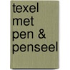 Texel met pen & penseel door J.C. van der Pijl
