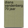 Diana vandenberg 70 jaar door Andrew Vandenberg