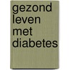 Gezond leven met diabetes door Onbekend