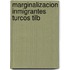 Marginalizacion inmigrantes turcos tilb