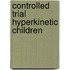 Controlled trial hyperkinetic children