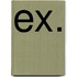 Ex.