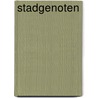 Stadgenoten by M.H.G. op den Buijs