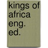Kings of africa eng. ed. door Onbekend