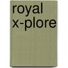 Royal X-plore door Onbekend
