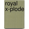 Royal x-plode by Unknown
