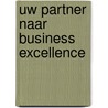 Uw partner naar business excellence door J.G. van der Wateren