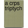 A CRPS TRIPTYCH door A.C. van de Vusse