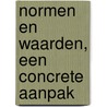 Normen en waarden, een concrete aanpak door B. van der Meer