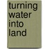 Turning water into land