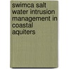 SWIMCA Salt Water intrusion Management in Coastal Aquiters door Onbekend