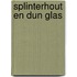 Splinterhout en dun glas