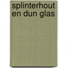 Splinterhout en dun glas door M. Timmers