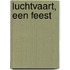 Luchtvaart, een feest
