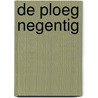 De Ploeg Negentig door W. Corsius