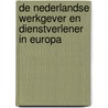 De Nederlandse Werkgever en Dienstverlener in Europa door M.G.H.C. Oomen-Ruijten