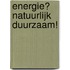 Energie? Natuurlijk duurzaam!