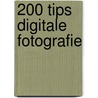 200 tips Digitale fotografie door K. Boertjens
