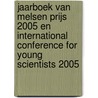 Jaarboek Van Melsen Prijs 2005 en international Conference for Young Scientists 2005 door Onbekend