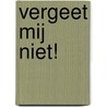 Vergeet mij niet! by H. Stoop