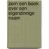 Zorn een boek over een eigenzinnige naam