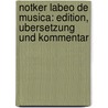 Notker Labeo de musica: Edition, Ubersetzung und Kommentar door M. van Schaik