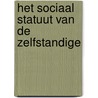 Het sociaal statuut van de zelfstandige door M. Schonnartz