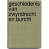 Geschiedenis van zwyndrecht en burcht door Verelst