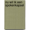Nu wil ik een spokenkapsel door Morrien