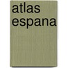 Atlas espana door Onbekend