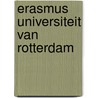 Erasmus Universiteit van Rotterdam door Erasmus Universiteit Rotterdam