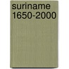 Suriname 1650-2000 door H. Waltmans