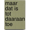 Maar dat is tot daaraan toe door H.G. van den Doel