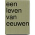 Een leven van eeuwen