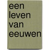 Een leven van eeuwen door A.A. Pieters