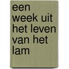 Een week uit het leven van het Lam door A. Berkowitz