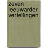 Zeven Leeuwarder vertellingen door J. Veeman