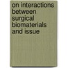 On interactions between surgical biomaterials and issue by R.M. Brohim