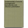 Fundamentals of wound management; biomaterials and infection potentiation by R.M. Brohim